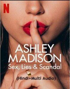 Ashley Madison Sex Lies and Scandal (2024)  Season 1 Complete Hindi