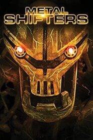 Metal Shifters (2011) Hindi Dubbed