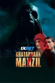 Khatarnaak Manzil (2024) Hindi PreDvD