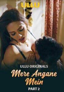 Mere Angane Mein Part 2 (2025) Ullu Original