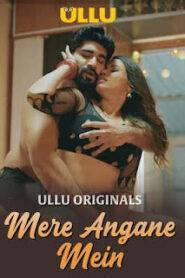 Mere Angane Mein – Part 1 (2025) UllU Original