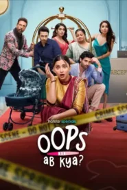 Oops! Ab Kya? (2025) Hindi Season 1 Complete